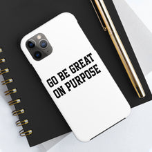 Load image into Gallery viewer, "Go Be Great On Purpose" Case Mate Tough Phone Cases