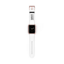 Load image into Gallery viewer, "Go Be Great On Purpose" Watch Band
