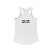 Load image into Gallery viewer, Women's "Go Be Great On Purpose" Ideal Racerback White Tank