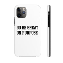 Load image into Gallery viewer, "Go Be Great On Purpose" Case Mate Tough Phone Cases