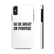 Load image into Gallery viewer, "Go Be Great On Purpose" Case Mate Tough Phone Cases