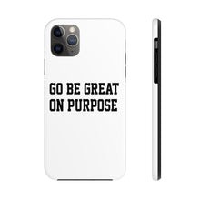 Load image into Gallery viewer, "Go Be Great On Purpose" Case Mate Tough Phone Cases