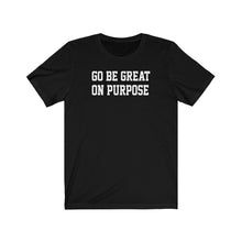 Load image into Gallery viewer, "Go Be Great On Purpose" Classic Men's Short Sleeve Tee
