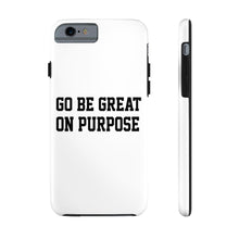 Load image into Gallery viewer, "Go Be Great On Purpose" Case Mate Tough Phone Cases