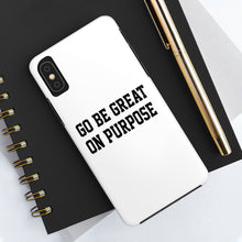 Load image into Gallery viewer, "Go Be Great On Purpose" Case Mate Tough Phone Cases
