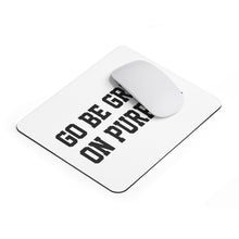 Load image into Gallery viewer, "Go Be Great On Purpose" Mousepad