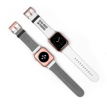 Load image into Gallery viewer, "Go Be Great On Purpose" Watch Band
