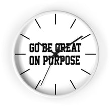 Load image into Gallery viewer, "Go Be Great On Purpose" Wall clock
