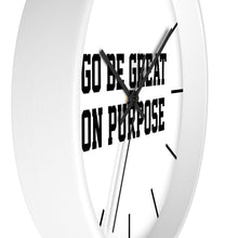 Load image into Gallery viewer, "Go Be Great On Purpose" Wall clock