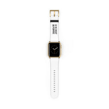 Load image into Gallery viewer, "Go Be Great On Purpose" Watch Band