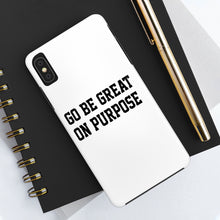 Load image into Gallery viewer, "Go Be Great On Purpose" Case Mate Tough Phone Cases