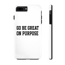 Load image into Gallery viewer, "Go Be Great On Purpose" Case Mate Tough Phone Cases