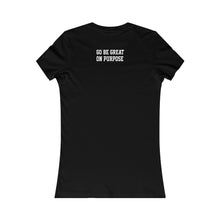 Load image into Gallery viewer, Women's Original "Go Be Great On Purpose" Favorite Black Tee