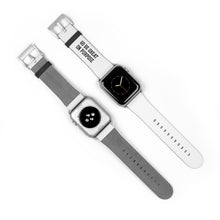 Load image into Gallery viewer, "Go Be Great On Purpose" Watch Band