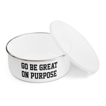 Load image into Gallery viewer, "Go Be Great On Purpose" Enamel Bowl