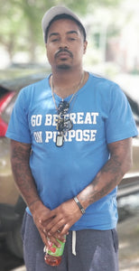 "Go Be Great On Purpose" Classic T-Shirt Blue