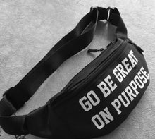 Load image into Gallery viewer, &quot;Go Be Great On Purpose&quot; Fanny Pack/Utility Bag
