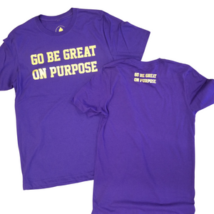 "Go Be Great On Purpose" T-shirt Purple with Gold logo