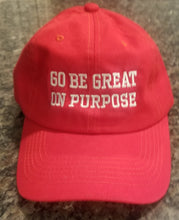 Load image into Gallery viewer, &quot;Go Be Great On Purpose&quot; Dad hat in Red
