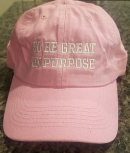 "Go Be Great On Purpose" Dad hat in Pink