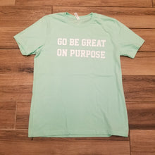 Load image into Gallery viewer, &quot;Go Be Great On Purpose&quot; T-shirt in Mint Green
