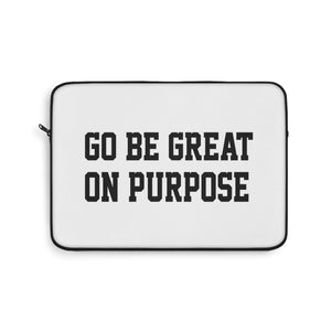 The "Go Be Great On Purpose" Laptop Sleeve