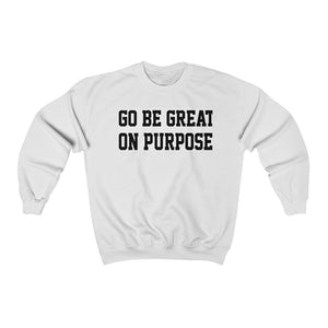 Unisex Heavy Blend "Go Be Great On Purpose"™ Crewneck Sweatshirt