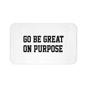 "Go Be Great On Purpose" Bath Mat