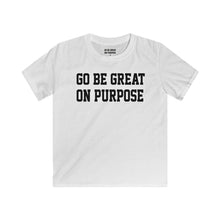 Load image into Gallery viewer, &quot;Go Be Great On Purpose&quot; Classic Kids Softstyle Tee White
