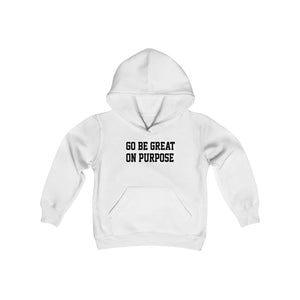 "Go Be Great On Purpose" Youth Heavy Blend Hooded Sweatshirt