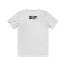 Load image into Gallery viewer, Women&#39;s Original &quot;Go Be Great On Purpose&quot; Short Sleeve Tee
