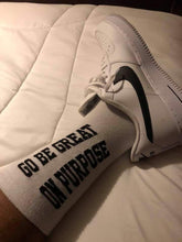 Load image into Gallery viewer, &quot;Go Be Great On Purpose&quot; Socks White w/Black Letters
