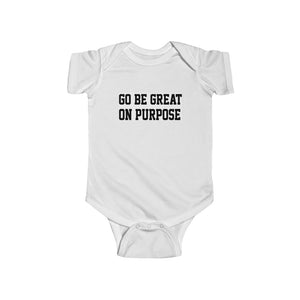 "Go Be Great On Purpose" Classic Infant Fine Jersey Bodysuit White
