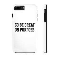 Load image into Gallery viewer, &quot;Go Be Great On Purpose&quot; Case Mate Tough Phone Cases
